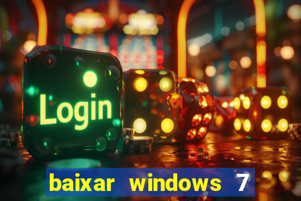 baixar windows 7 ultimate 64 bits com todos os drivers